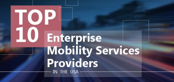 Top 10 Enterprise Mobility Services Providers in the USA