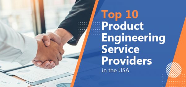Top 10 Product Engineering Service Providers in the USA
