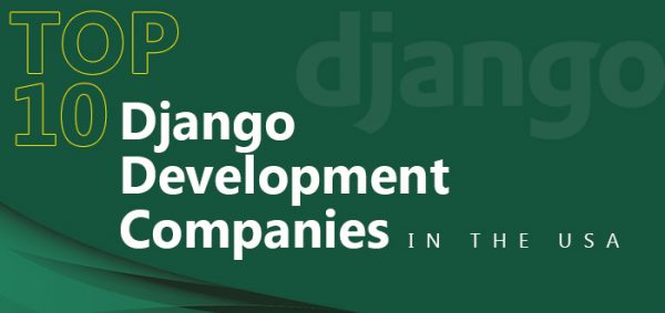 Top 10 Django Development Companies in the USA