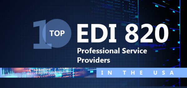 Top 10 EDI 820 Professional Service Providers in the USA
