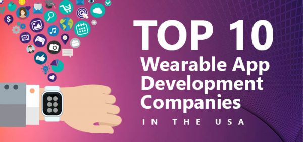 Top 10 Wearable App Development Companies in the USA