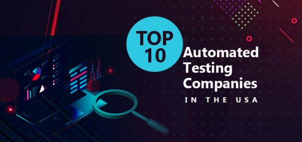 Top 10 Automated Testing Companies in the USA