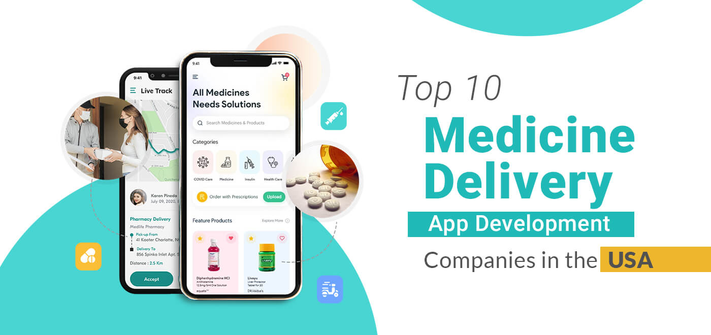 Top 10 Medicine Delivery App Development Companies in the USA