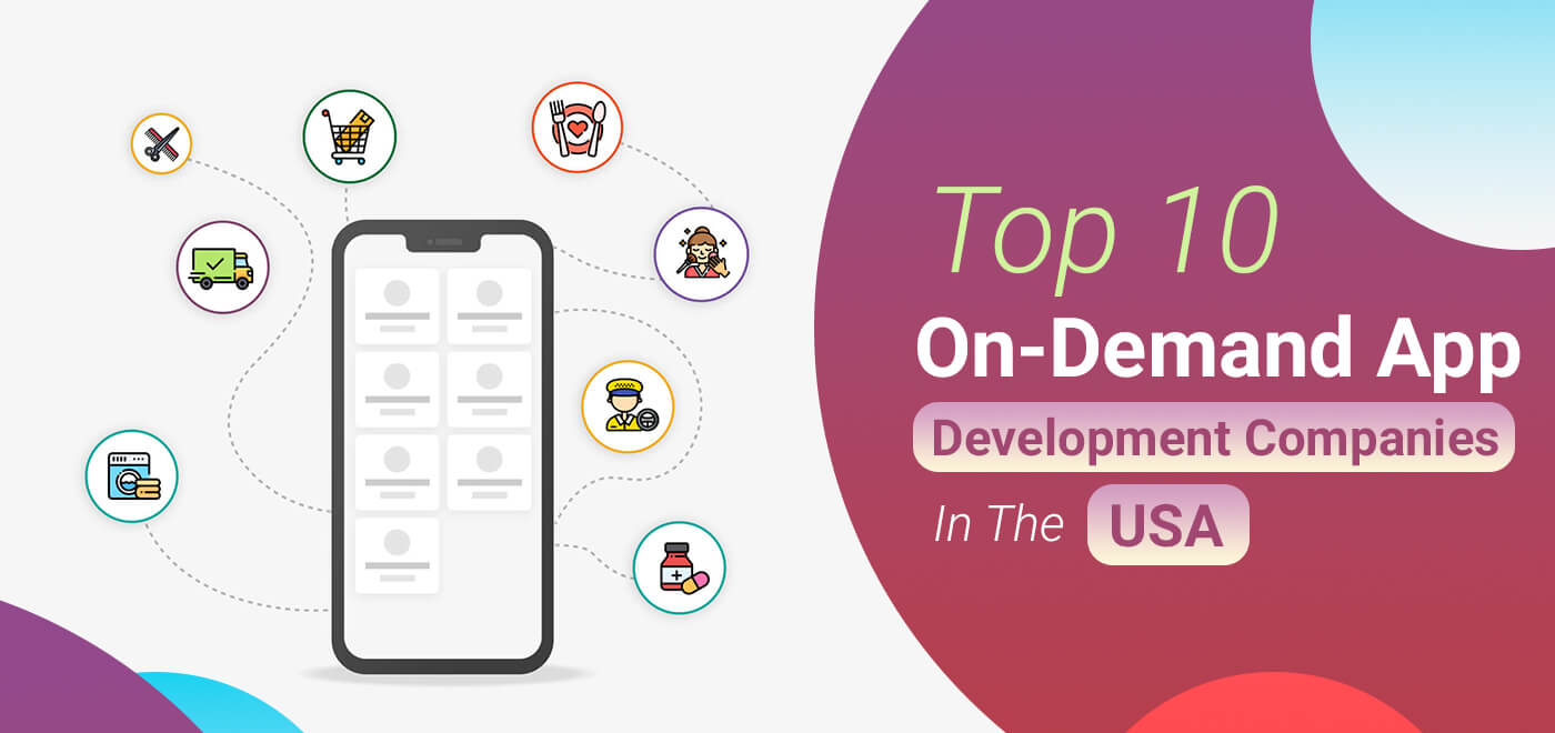 Top 10 On-Demand App Development Companies in the USA