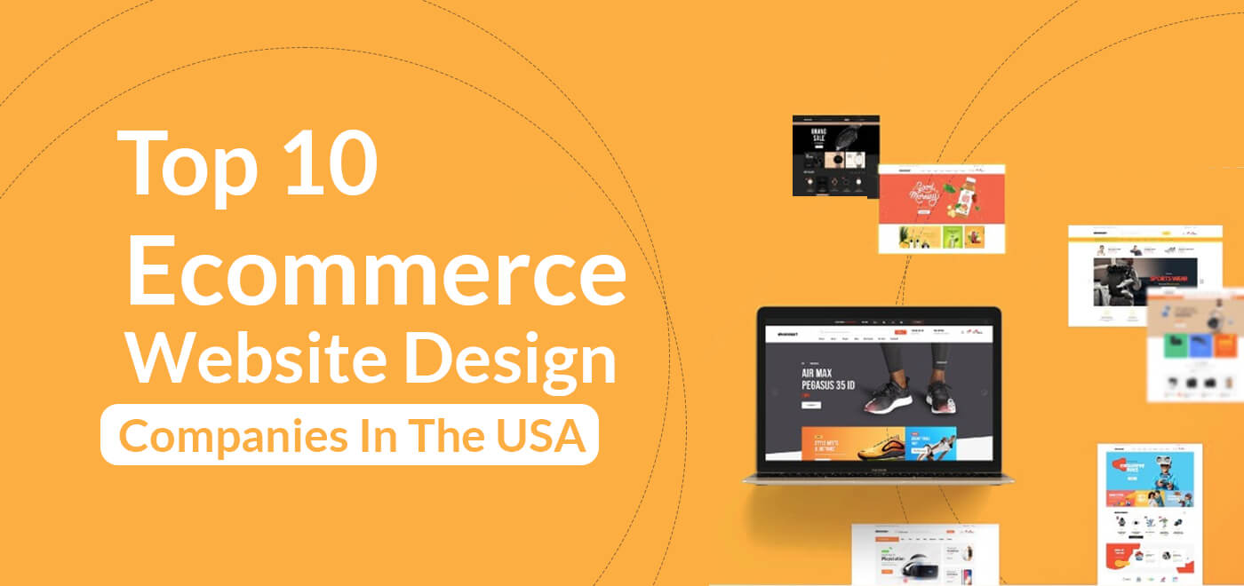 Top 10 Ecommerce Website Design Companies in the USA