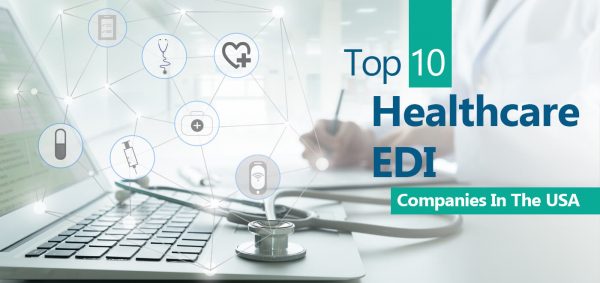 Top 10 Healthcare EDI Companies In The USA