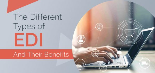 The Different Types of EDI and Their Benefits