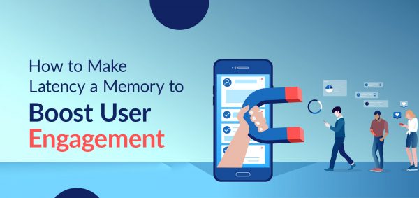 How to Make Latency a Memory to Boost User Engagement
