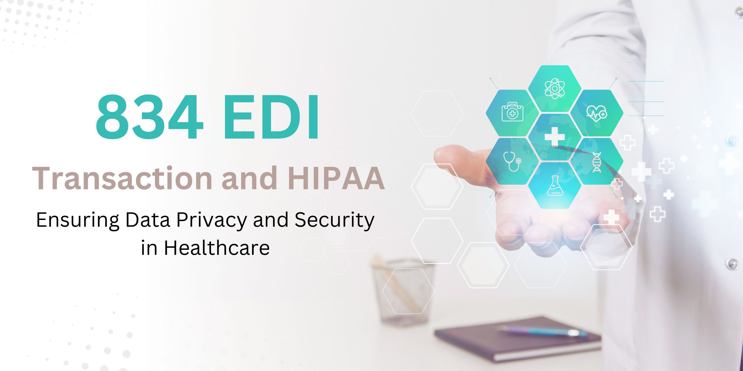 834 EDI transaction And HIPAA