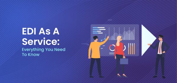 EDI As A Service: Everything You Need To Know
