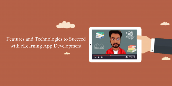 Features and Technologies to Succeed with eLearning App Development