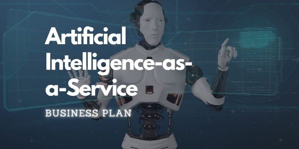 Artificial Intelligence-as-a-Service business plan using integrated tools and services.
