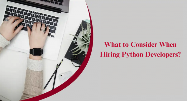 What to Consider When Hiring Python Developers?