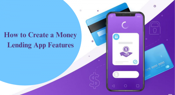 How To Create A Money Lending App Features